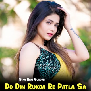 Do Din Rukja Re Patla Sa