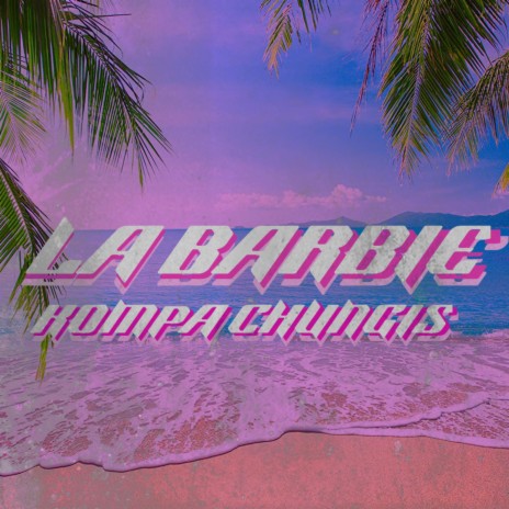 La Barbie | Boomplay Music