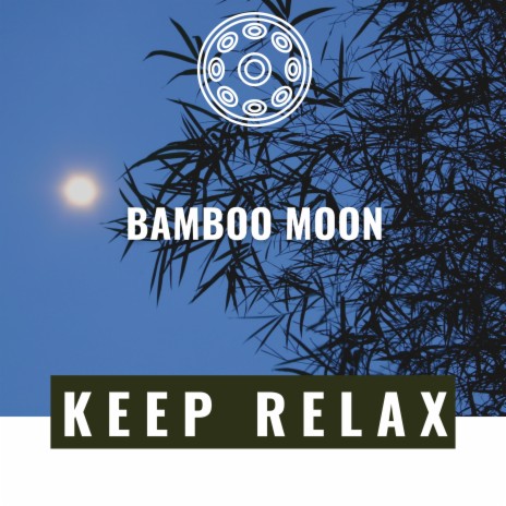 Bamboo Moon (Rain) ft. Deep Sleep and Dreams & Relaxation Ready