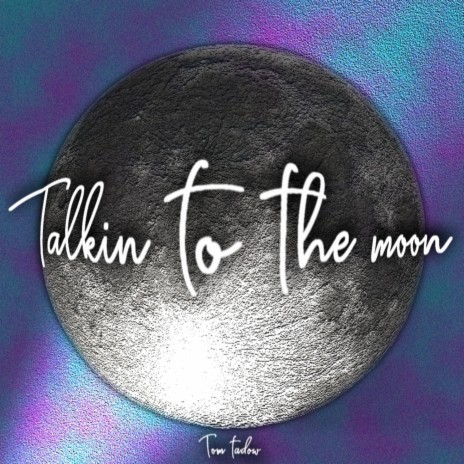 Talkin To The Moon | Boomplay Music