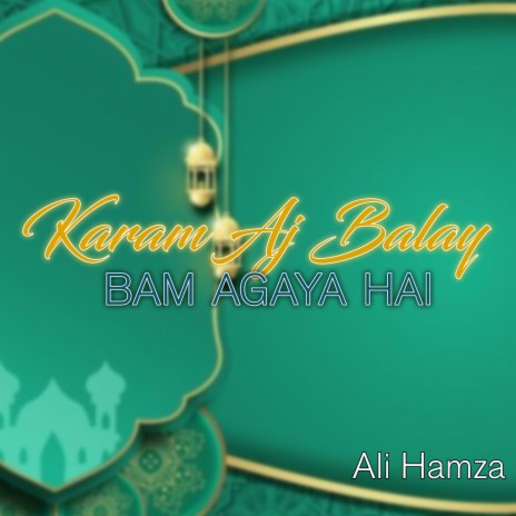 Karam Aj Balay Bam Agaya Hai | Boomplay Music