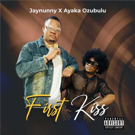 First Kiss ft. Ayaka Ozubulu | Boomplay Music