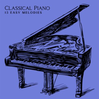 Classical Piano: 15 Easy Melodies