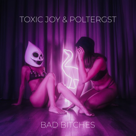 Bad Bitches ft. POLTERGST | Boomplay Music