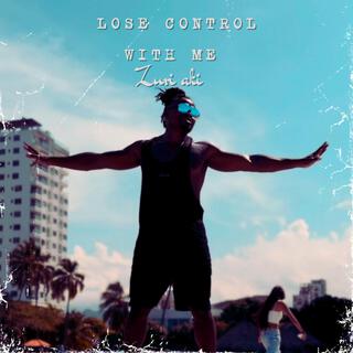 Lose control with me