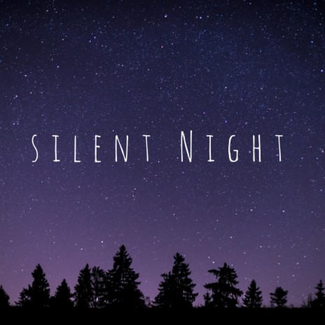 Silent Nigth | Boomplay Music