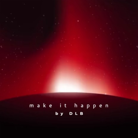 Make it Happen | Boomplay Music