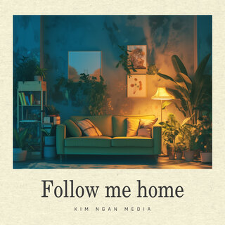 Follow me home