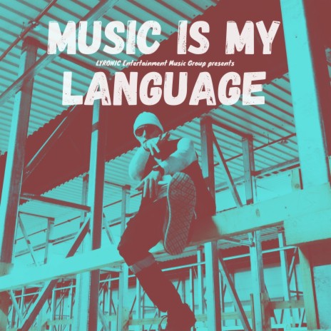 MUSIC IS MY LANGUAGE