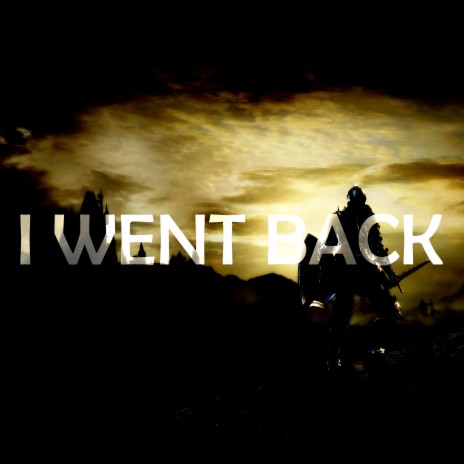 I Went Back | Boomplay Music