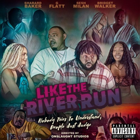 Like The River Run ft. Sharard Baker & G. Flatt | Boomplay Music