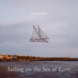 Sailing on the Sea of Love lyrics | Boomplay Music