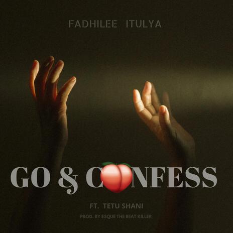 Go and Confess ft. Tetu Shani | Boomplay Music