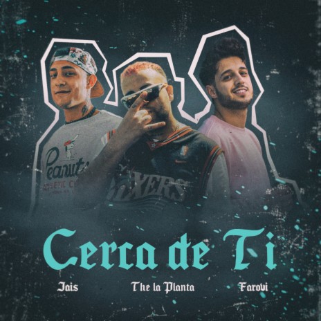 Cerca de Ti ft. Farovi & Jais | Boomplay Music