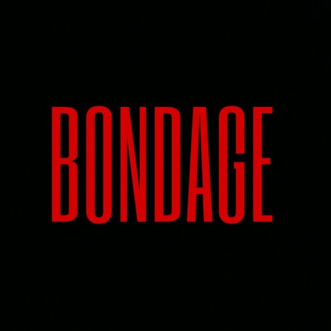 BONDAGE | Boomplay Music
