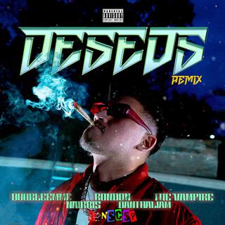 DESEOS (Remix) ft. Doobleemme, Naikris, The Vampire & Danthaliam lyrics | Boomplay Music