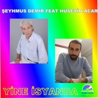 YİNE İSYANDA (feat. HÜSEYİN ACAR)