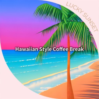 Hawaiian Style Coffee Break