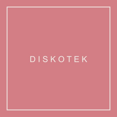 Diskotek | Boomplay Music