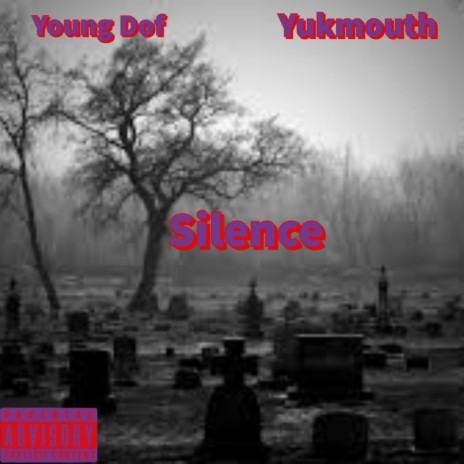 Silence ft. YukMouth