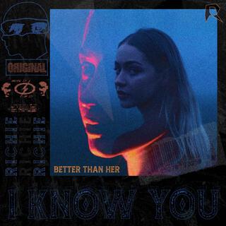 I Know You (better than her)