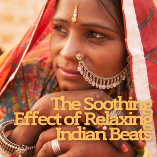 The Soothing Effect of Relaxing Indian Beats