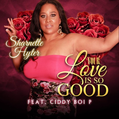 Your Love Is So Good ft. Ciddy Boi P | Boomplay Music