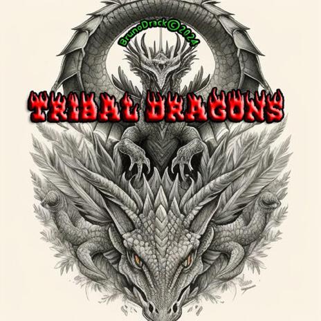 TRIBAL DRAGONS | Boomplay Music