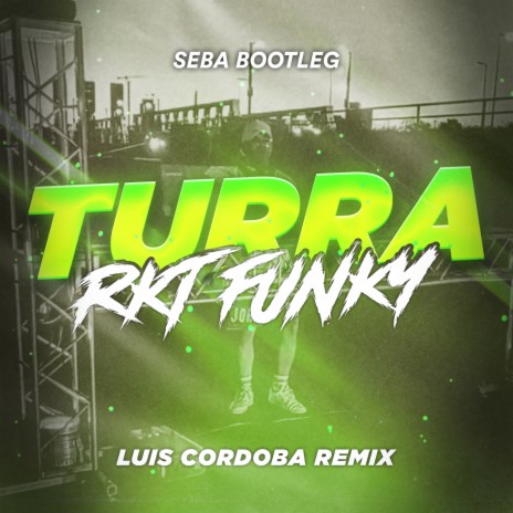 Turra Rkt Funky ft. Seba Bootleg | Boomplay Music