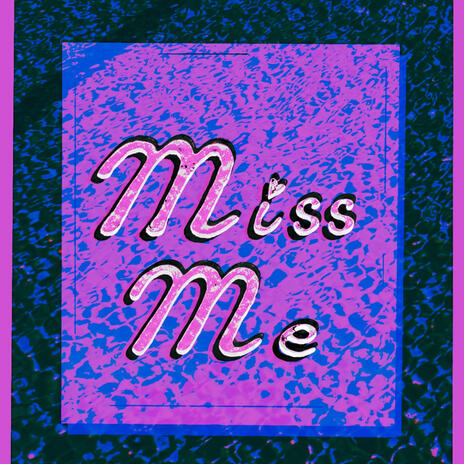 Miss Me | Boomplay Music