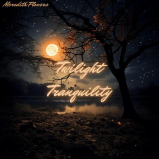 Twilight Tranquility: Calming Nature Soundscapes