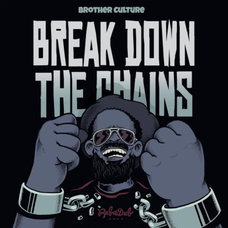 Break Down the Chains | Boomplay Music