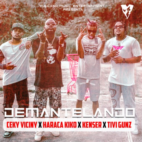 Demantelando ft. Haraca Kiko, Tivi Gunz & kenser | Boomplay Music