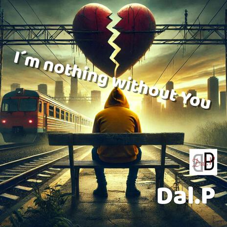 I´m nothing without You | Boomplay Music