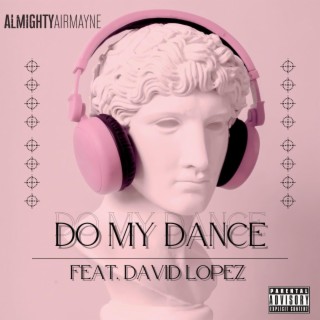 Do My Dance ft. David Lopez lyrics | Boomplay Music