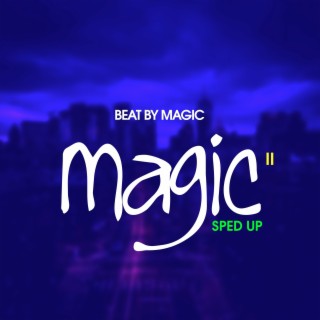 Magic II (Sped Up)