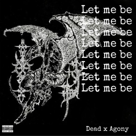 Let Me Be! ft. Yung Agony