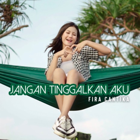 Jangan Tinggalkan Aku | Boomplay Music