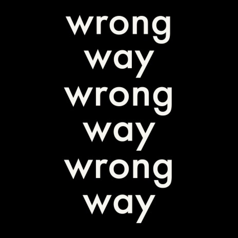 Wrong Way | Boomplay Music