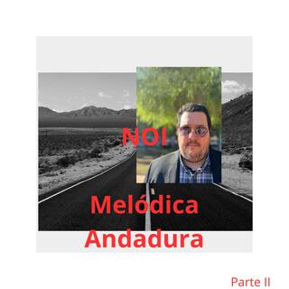 Melódica Andadura Parte II