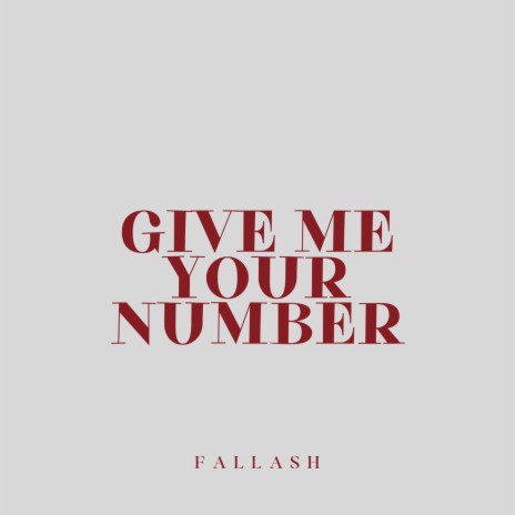 GIVE ME YOUR NUMBER | Boomplay Music