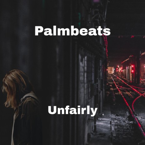 Unfairly | Boomplay Music