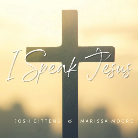 I Speak Jesus ft. Marissa Moore | Boomplay Music