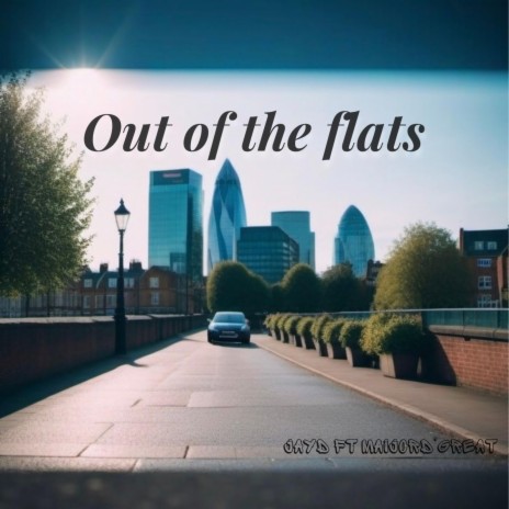 Out of the Flats ft. MaijorD'great | Boomplay Music