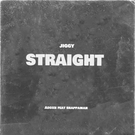 Straight ft. Addxn & Shappaman | Boomplay Music