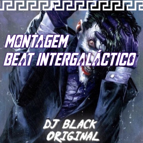 MONTAGE BEAT INTERGALÁCTICO | Boomplay Music