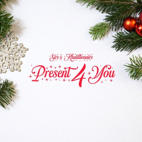 Present 4 You ft. Khalillionaire | Boomplay Music