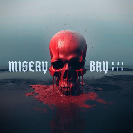 MISERY BAY | Boomplay Music