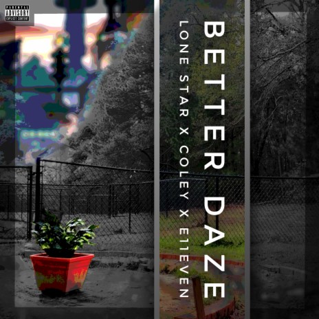 Better Daze ft. Coley & E11EVEN | Boomplay Music