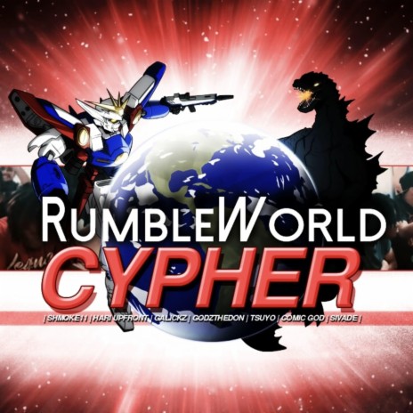 RUMBLEWORLD CYPHER ft. Shmoke11, Hari Upfront, Galickz, GODZtheDon & TSUYO